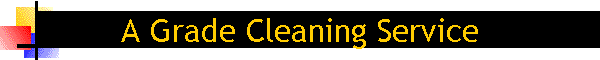 A Grade Cleaning Service